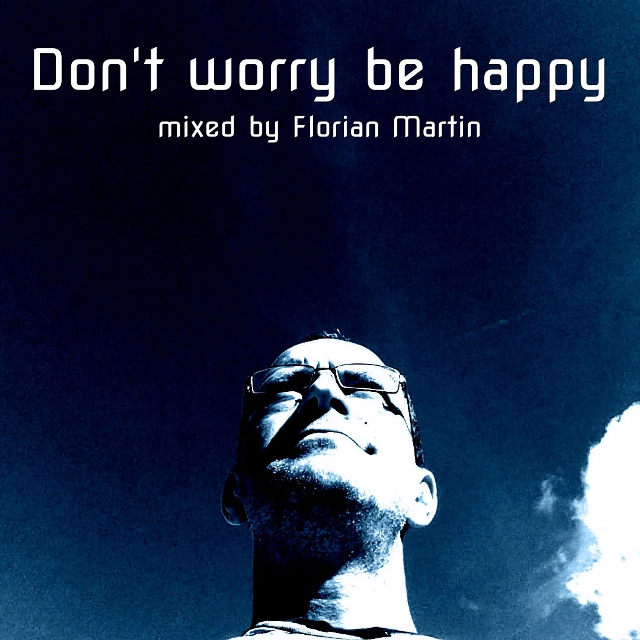 Don't worry be happy (mixed by Florian Martin)