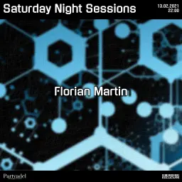 Florian Martin @ Saturday Night Sessions (13.02.2021)